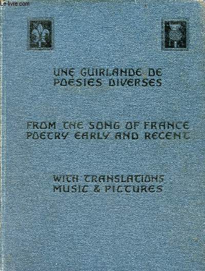 Une guirlande de posies diverses from the song of France : poetry early & recent - envoi de l'auteur.