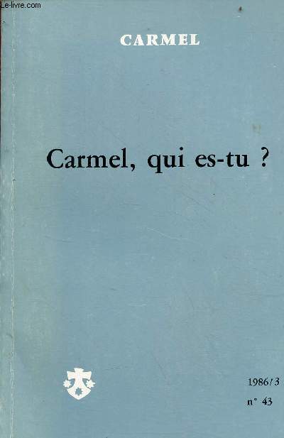 Carmel n43 1986/3 - Carmel, qui es-tu ? - Actualit du carmel par J.Abiven - repres dans l'histoire du carmel Fr.Joseph Baudry, Guy Gaucher - prsentation spirituelle de la rgle du carmel Dominique Sterckx, Chantal de Jsus - venez et voyez ...