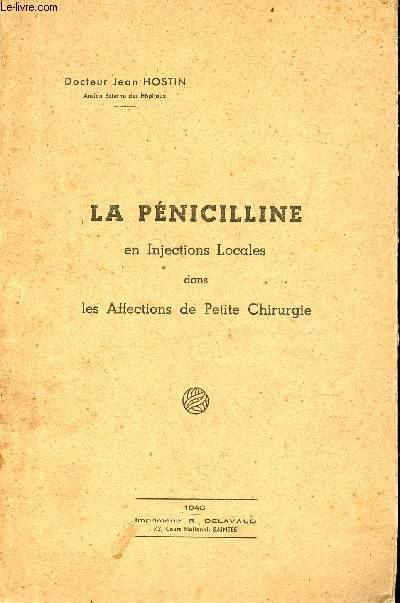 La Pnicilline en injections locales dans les affections de petite chirurgie.