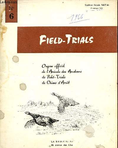 Field-Trials Organe officiel de l'Amicale des Amateurs de Field-Trials de Chiens d'Arrt n6 printemps 1966 - Supplment Palamrs Field-Trilas - Field-trials de printemps 1966.