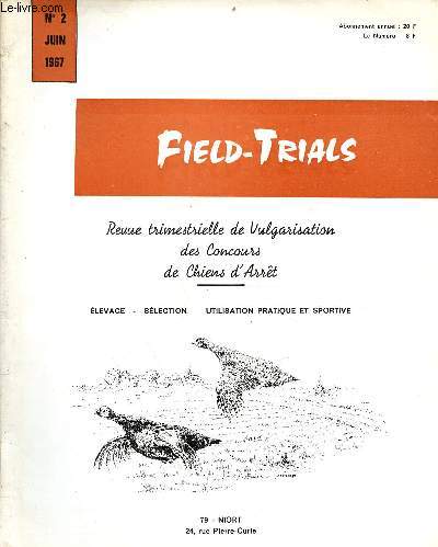 Field-Trials revue trimestrielle de vulgarisation des concours des chiens d'arrt n2 juin 1967 - Palmars des chiens anglais dans les preuves courues en 1966 Jean Lagier - olfaction Daniel Raffejeaud - l'pagneul breton Gaston Pouchain etc.