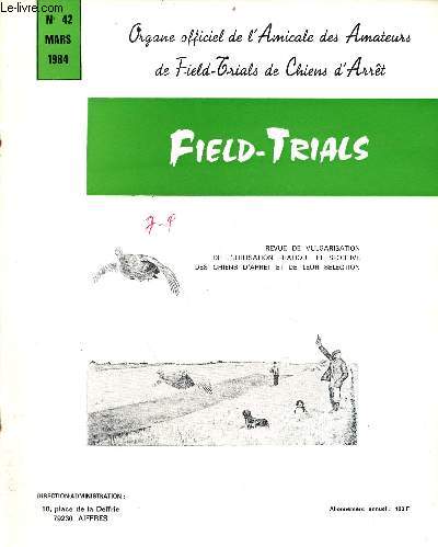 Field-Trials Organe officiel de l'Amicale des Amateurs de Field-Trials de Chiens d'Arrt n42 mars 1984 - Calendrier des field-trials de printemps et d't 1984 - calendrier 1984 - Belgique - preuves de printemps - ditorial etc.