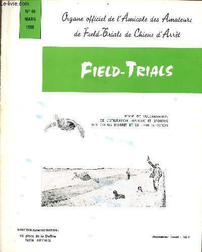 Field-Trials Organe officiel de l'Amicale des Amateurs de Field-Trials de Chiens d'Arrt n46 mars 1986 - Calendrier des field-trials printemps 1986 - programme field de printemps  Champigny - ditorial - petites annonces - quelques rflexions  btons..