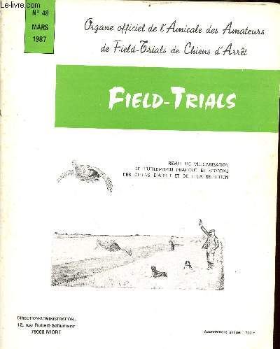 Field-Trials Organe officiel de l'Amicale des Amateurs de Field-Trials de Chiens d'Arrt n48 mars 1987 - Liste des dresseurs professionnels - ditorial - calendrier des field-trials de printemps 1987 - calendrier provisoire des field-trials d't etc.