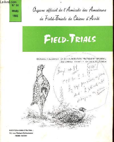 Field-Trials Organe officiel de l'Amicale des Amateurs de Field-Trials de Chiens d'Arrt n50 mars 1988 - Programme du field-trial de Champigny-en-Beauce - ditorial - calendrier des field-trials de printemps 1988 - ncrologie - les fields vus etc.