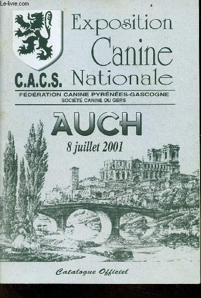 Exposition canine nationale C.A.C.S. Fdration Canine Pyrnes-Gascogne socit canine du Gers - Auch 8 juillet 2001 - catalogue officiel.