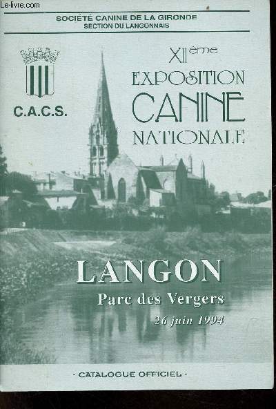 Socit canine de la Gironde section du Langonnais - XIIme exposition canine nationale C.A.C.S - Langon parc des vergers 26 juin 1994 - Catalogue officiel.