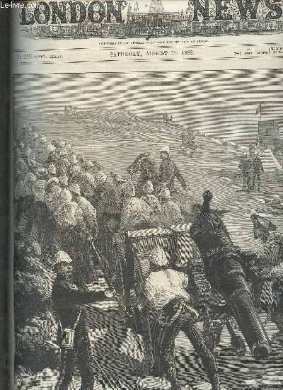 The Illustrated London News n2259 vol.LXXXI saturday august 19 1882 - Dragging a forty-pounder into position at ramleh - the armoured train on the railway near Alexandria - putting up temporary shops among the ruins in the grand squaure Alexandria etc.