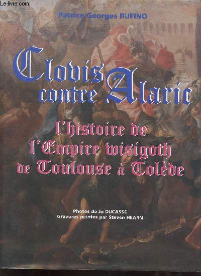Clovis contre Alaric l'histoire de l'Empire wisigoth de Toulouse  Tolde.