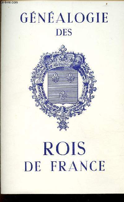 Une plaquette dpliante : Gnalogie des rois de France.