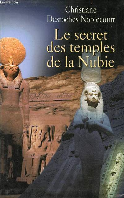 Le secret des temples de la Nubie.