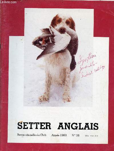 Setter Anglais revue officielle du club n26 anne 1983 - Editorial du prsident - runion du comit des 7-8 janvier - les tats gnraux des chiens d'arrt - le setter anglais en urss - la cynophilie a perdu un novateur - notre doyen etc.