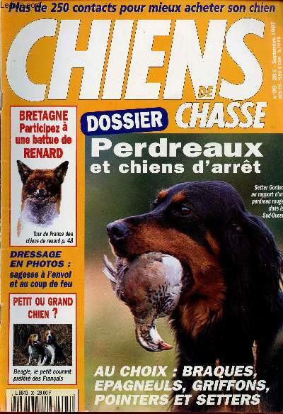 Chiens de chasse n99 septembre 1997 - Infos - armes - champions - photos des lecteurs - 3 chiens au jour le jour - dossier Perdreaux : perdrier, chien au long cours,  200 m  fond la caisse! , astuces pour chasser en plaine etc.