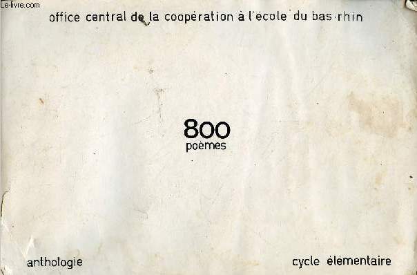 800 pomes - Office central de la coopration  l'cole du Bas-Rhin - Anthologie - cycle lmentaire.