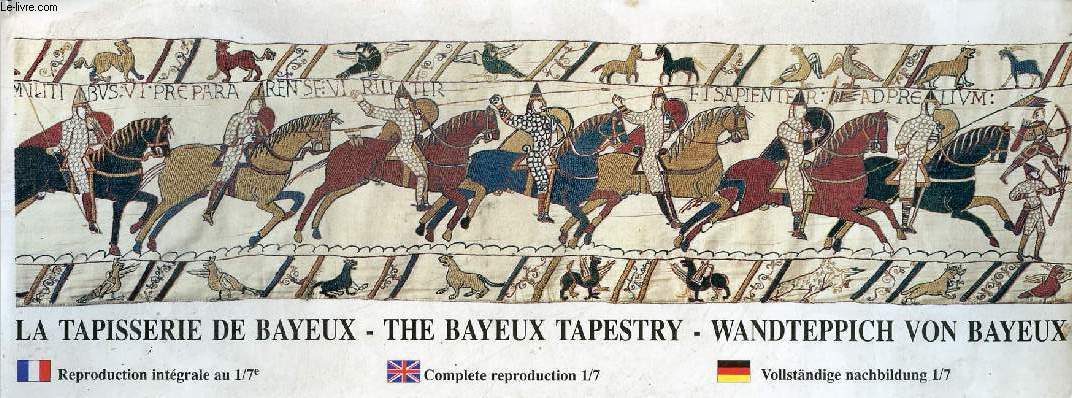 La tapisserie de Bayeux reproduction intgrale au 1/7e / The Bayeux tapestry / wandteppich von Bayeux.