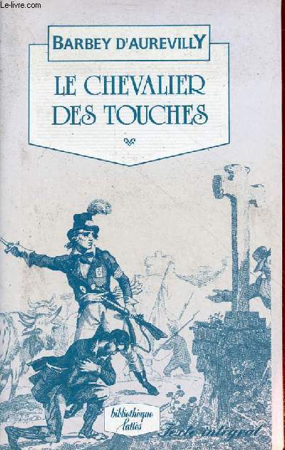 Le chevalier des touches - Collection Bibliothèque Lattès.