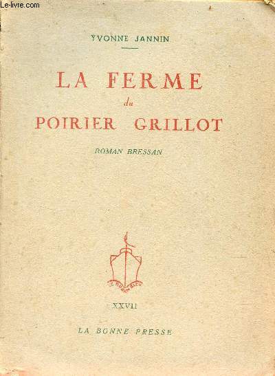 La ferme du poirier grillot - roman bressan - Collection le ruban bleu n27.