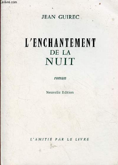 L'enchantement de la nuit - roman - nouvelle dition.