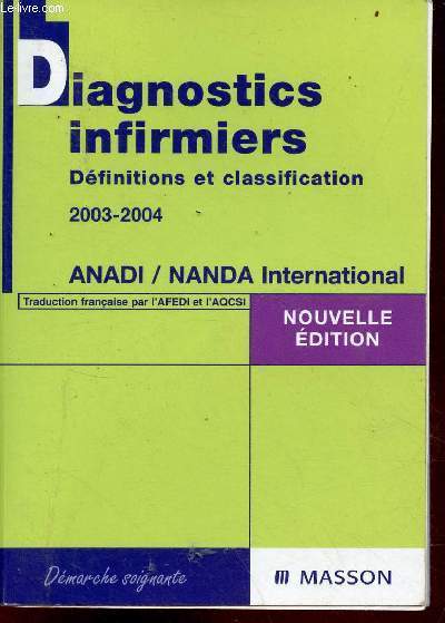Diagnostics infirmiers dfinitions et classification 2003-2004 - Nanda International - Collection dmarche soignante.