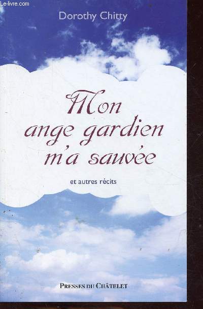 Mon ange gardien m'a sauve et autres rcits.