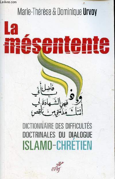 La msentente - Un dictionnaire des difficults doctrinales du dialogue islamo-chrtien.