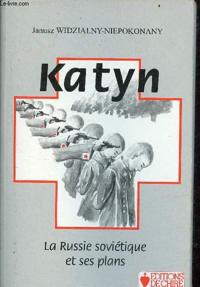 Katyn la Russie sovitique et ses plans - 2e dition.