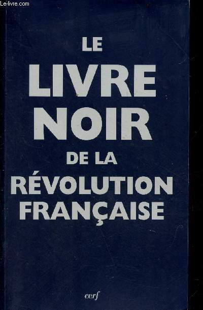 Le livre noir de la rvolution franaise.