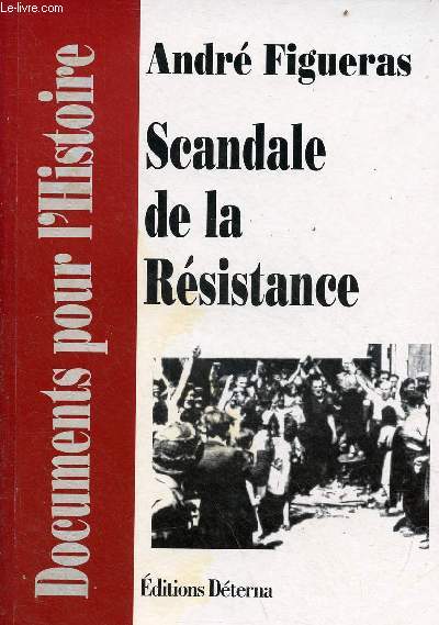 Scandale de la Rsistance - Collection documents pour l'histoire.