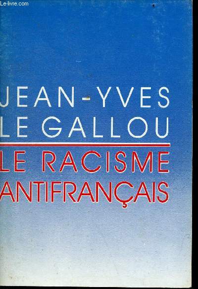 Le racisme anti-franais.