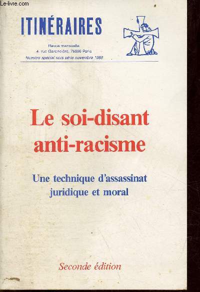 Itinraires revue mensuelle numro spcial hors srie novembre 1988 - Le soi-disant anti-racisme - une technique d'assassinat juridique et moral - seconde dition.