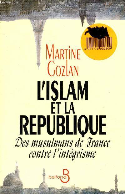 L'islam et la rpubique - Des musulmans de France contre l'intgrisme.