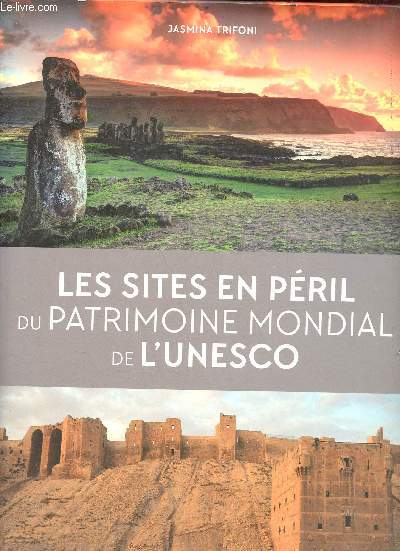 Les sites en pril du patrimoine mondial de l'Unesco.