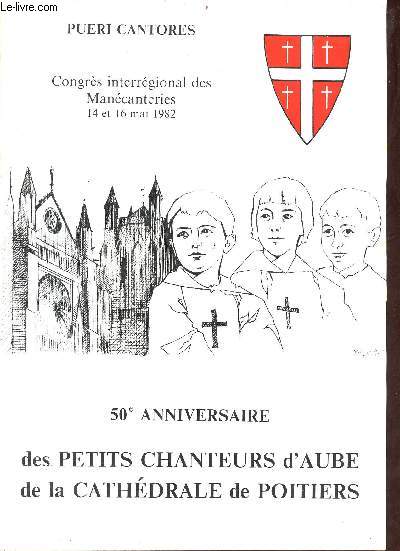 Programme : Pueri Cantores Congrs interrgional des Mancanteries 14 et 16 mai 1982 - 50e anniversaire des petits chanteurs d'Aube de la cathdrale de Poitiers.