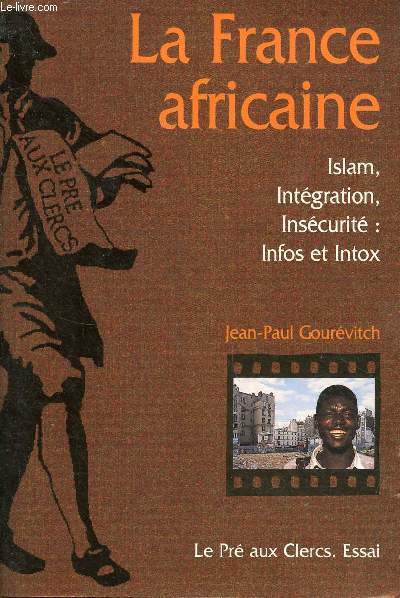 La France africaine Islam, intgration, inscurit : infos et intox - essai.