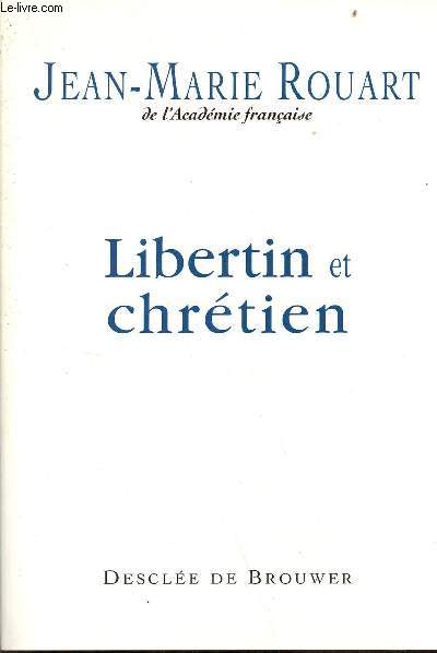 Libertin et chrtien - Entretiens avec Marc Leboucher.