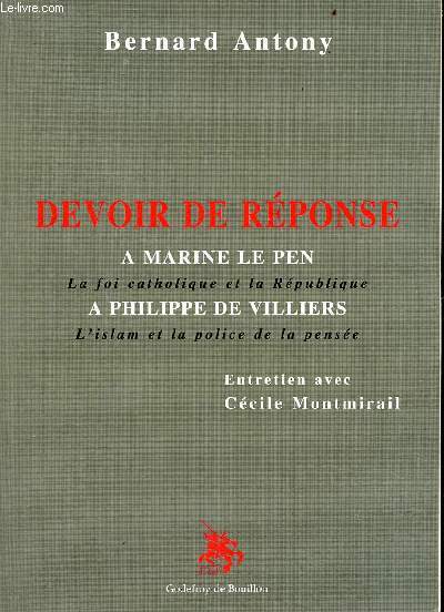Devoir de rponse  Marine Le Pen la foi catholique et la Rpublique  Philippe de Villiers l'islam et la police de la pense - Entretien avec Ccile Montmirail.