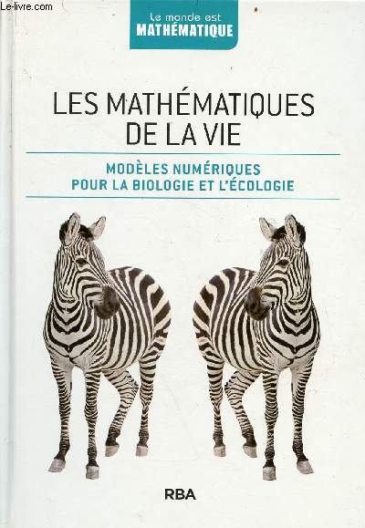 Les mathmatiques de la vie - modles numriques pour la biologie et l'cologie - Collection le monde est mathmatique.