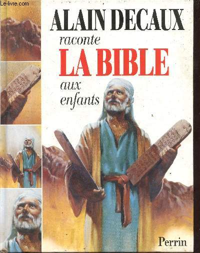 Alain Decaux raconte la bible aux enfants - l'ancien testament.