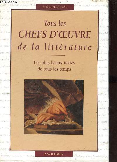 Coffret 2 volumes : Tous les chefs d'oeuvre de la littrature - les plus beaux textes des tous les temps - Volume 1 : le livre des livres - volume 2 : le livre des livres du XXe sicle.