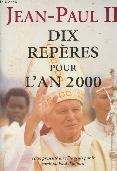 Dix repres pour l'an 2000 - texte prsent aux franais par le cardinal Paul Poupard.