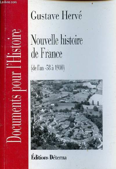 Nouvelle histoire de France (de l'an -58  1930) - Collection documents pour l'histoire.