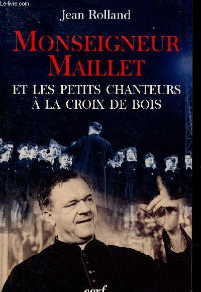Monseigneur Maillet et les petits chanteurs  la croix de bois - Collection l'histoire  vif.