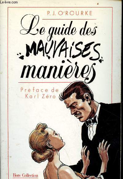 Le guide des mauvaises manires - prcis d'tiquette  l'usage des gens grossiers.