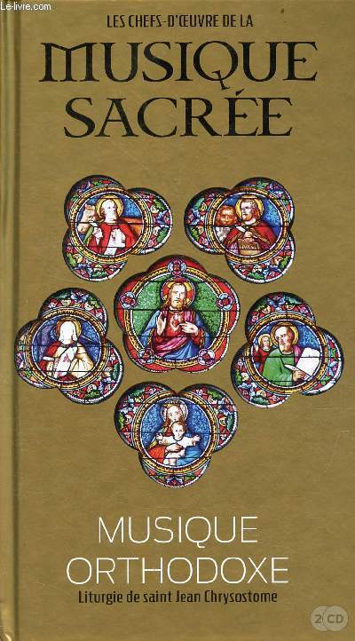 Les chefs d'oeuvre de la musique sacre - Volume 15 : musique orthodoxe liturgie de Saint Jean Chrysostome - avec 2 cd.