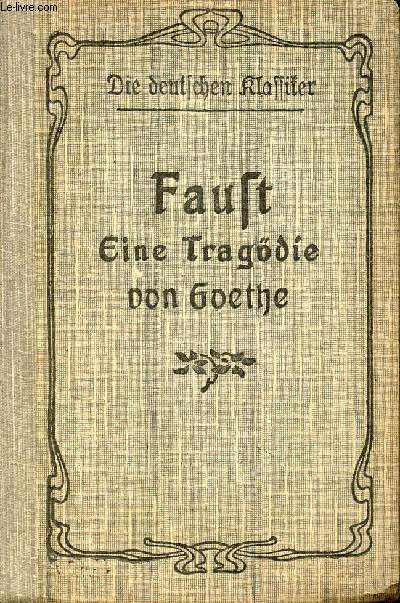 Faust eine tragdie - Die deutschen klassiker.