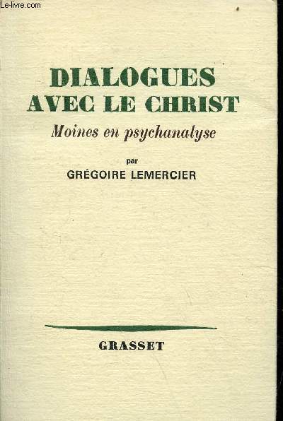 Dialogues avec le Christ - Moines en psychanalyse.