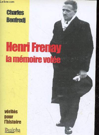 Henri Frenay la mémoire volée - Collection vérités pour l'histoire.