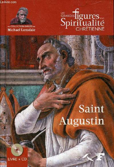 Saint Augustin (354-430) - Collection les grandes figures de la spiritualit chrtienne - inclus 1 cd.