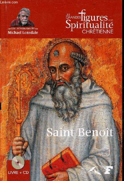 Saint Benot (vers 480-vers 543) - Collection les grandes figures de la spiritualit chrtienne - inclus 1 cd.