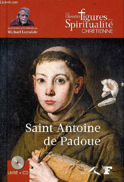 Saint Antoine de Padoue (1195-1231) - Collection les grandes figures de la spiritualit chrtienne - inclus 1 cd.